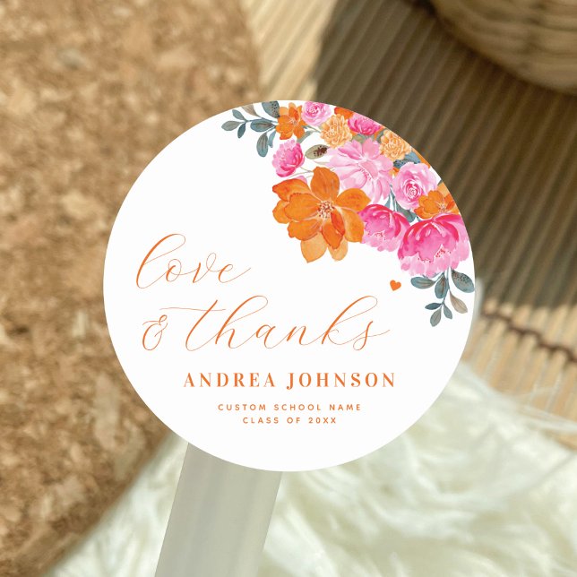 Pink & Orange Floral Love & Thanks Graduation Classic Round Sticker (Creator Uploaded)
