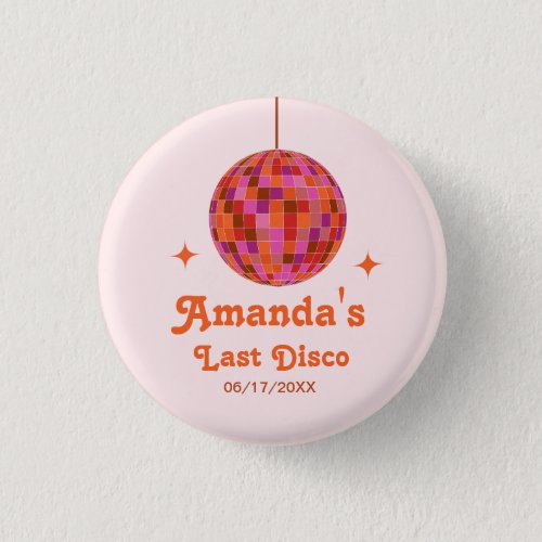 Pink Orange Groovy Last disco Bachelorette     Button