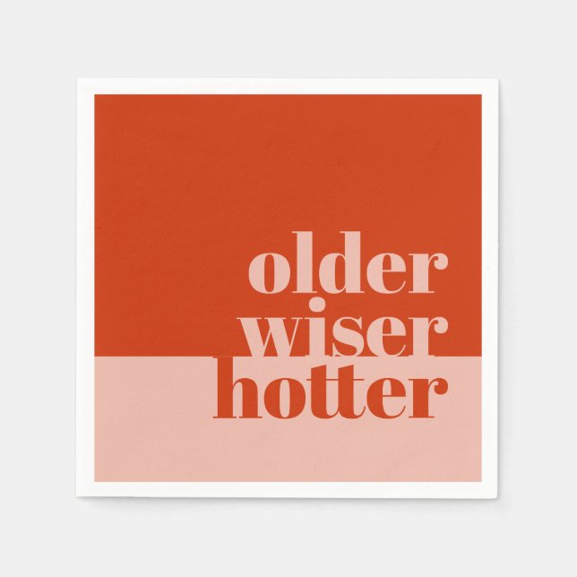 Pink Orange Older, Wiser, Hotter Adult Birthday Napkins (Front)