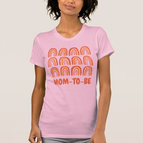 Pink Orange Rainbows MOM_TO_BE Custom Baby Shower T_Shirt