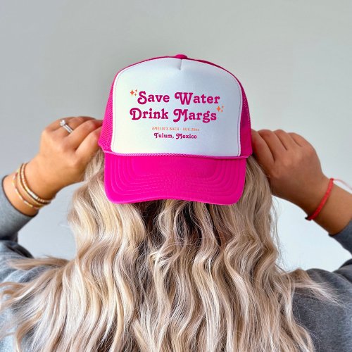 Pink  Orange Sunset Save Water Drink Margs Trucker Hat