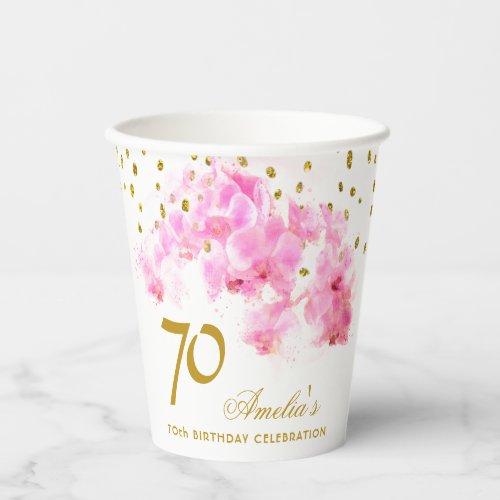 Pink Orchid Watercolor Gold Glitter 70th Birthday Paper Cups