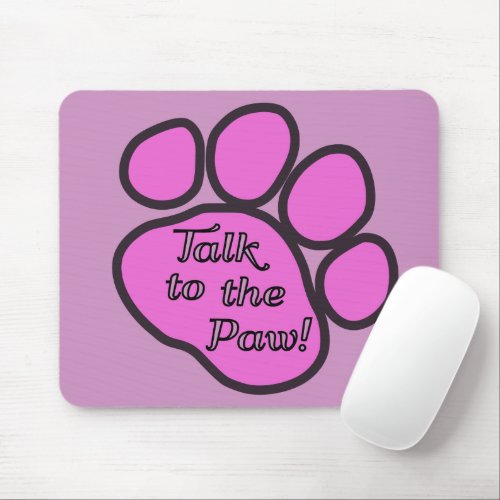Pink Paw Dog Paw Animal Paw Talk To The Paw Mouse Pad
