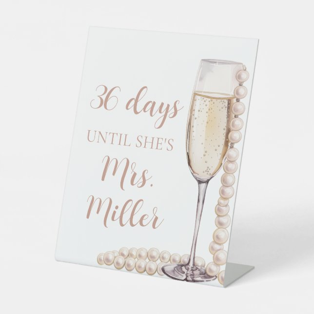 Pink Pearls and Prosecco Days Until She Is Mrs. Pedestal Sign (Front)