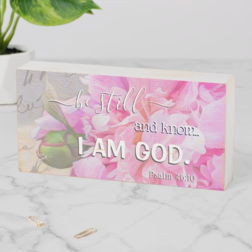 Pink Peony Be Still Know I Am God Inspirational Wo Wooden Box Sign