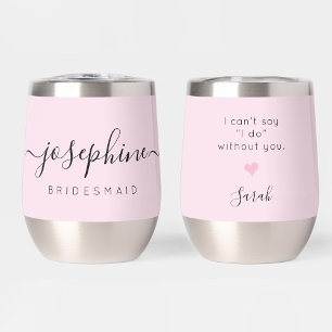 Pink Personalized Bridesmaid Proposal Name Wedding Thermal Wine Tumbler