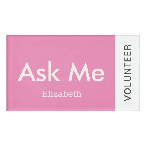 Pink Personalized Volunteer Ask Me Magnetic Name Tag