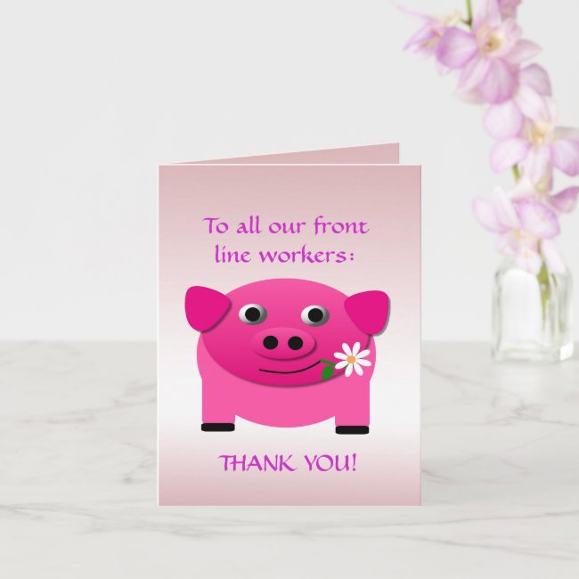 Pink Pig Give Flower to Front Line Worker Card