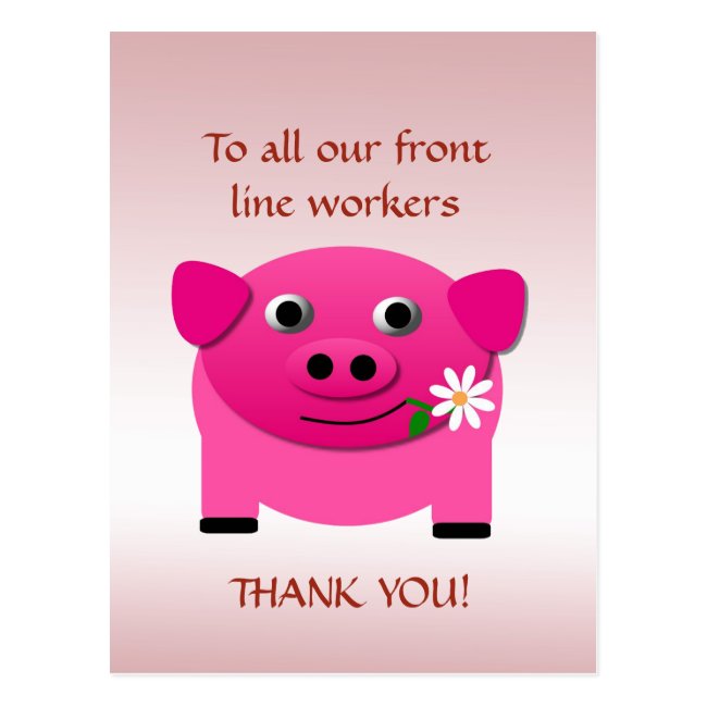 Pink Pig Gives Flower Front Line Workers Postcard