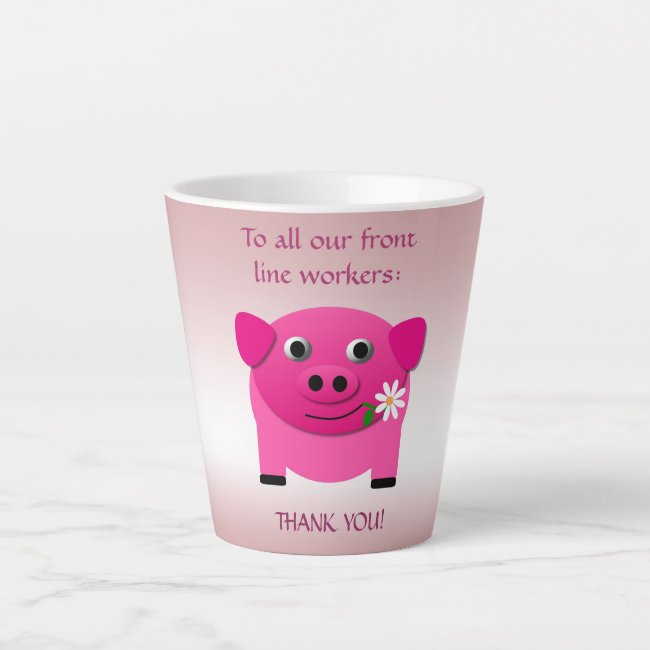 Pink Pig Gives Flower Frontline Workers Latte Mug