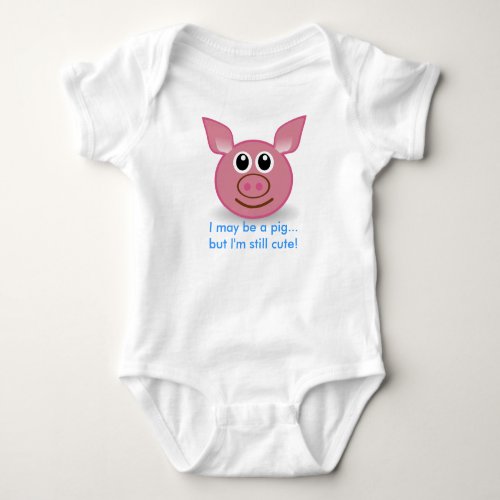 Pink Pig _ Im Still Cute design Baby Bodysuit