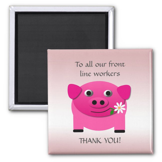 Pink Pig Offers Flower Front Line Workers Magnet