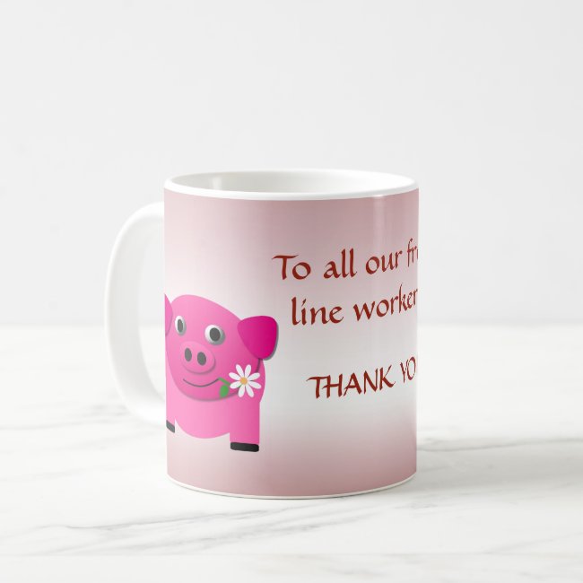 Pink Pig Offers Flower to Front Line Workers Mug
