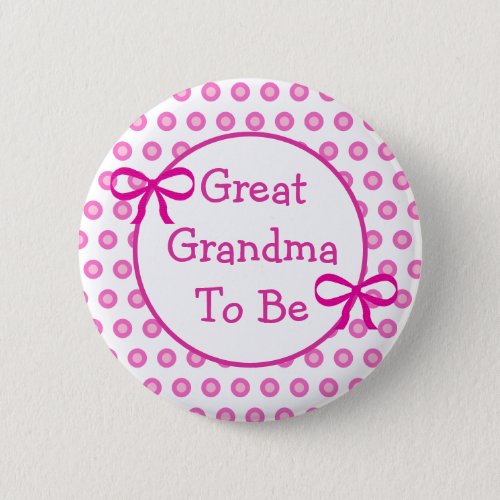 Pink Polka Dot Great Grandma to be Baby Shower   Button