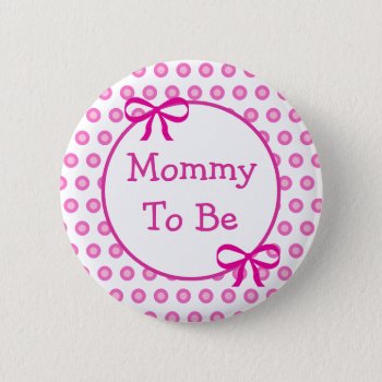 Pink Polka Dot Mommy To Be Baby Shower   Button by Everything_Grandma at Zazzle