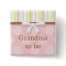 Pink Polka Dot Stripes - "Grandma to Be" Pin