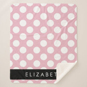 Pink Polka Dots, Polka Dot Pattern, Your Name Sherpa Blanket
