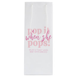 Pink Pop It When She Pops Baby Shower Favor Wine Gift Bag