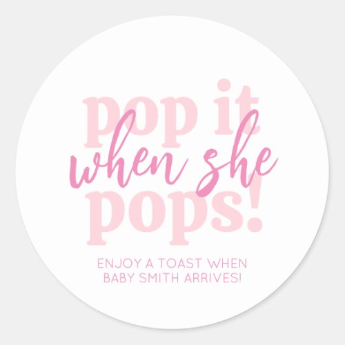 Pink Pop It When She Pops Baby Shower Gift Classic Round Sticker