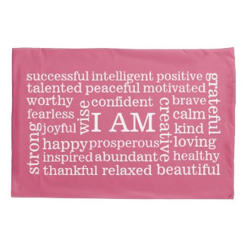 Pink Positive Affirmations For Healthy Self Image Pillowcase by EatGreenFood at Zazzle