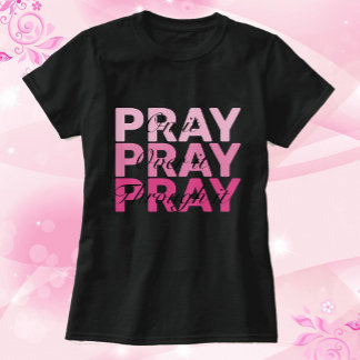 Pink Pray On It, Over It, Through It Breast Cancer T-Shirt