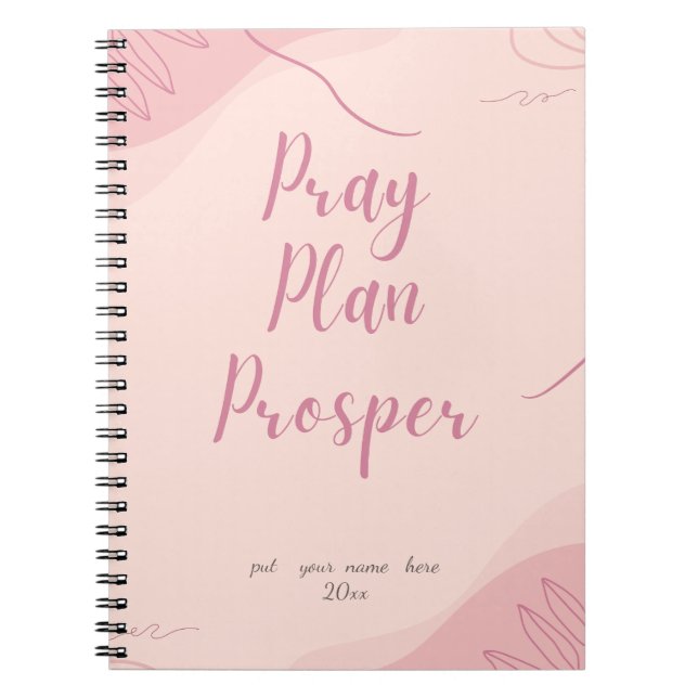 Pink Pray Plan Prosper Faith-Based Daily  Notebook (Front)