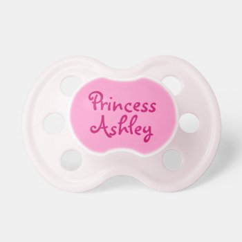 Pink Princess Personalized Name Baby Girl Pacifier by funnypacifiers at Zazzle