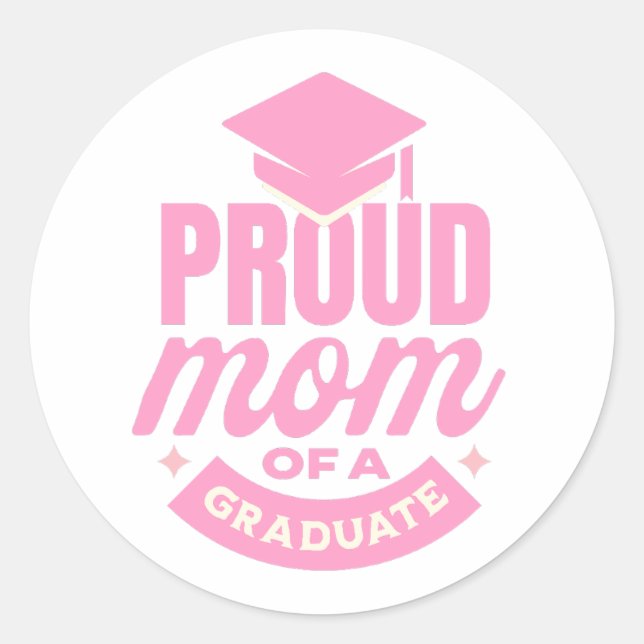 Pink Proud Mom of a Graduate Classic Round Sticker (Front)