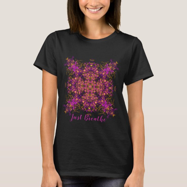 Pink Psychedelic Bohemian Mandala Just Breathe T-Shirt (Front)