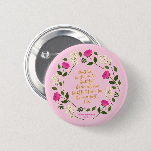 Pink Purple Floral William Shakespeare Never Doubt Button (Front & Back)