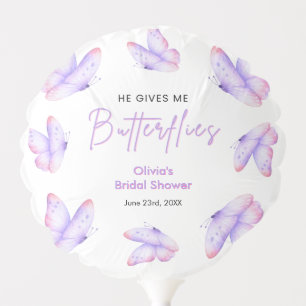 Pink Purple He Gives Me Butterflies Bridal Shower Balloon