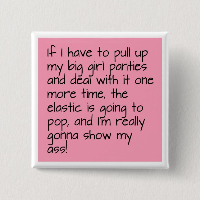 Pink Put on Big Girl Panties Word Saying Badge Button (Front)