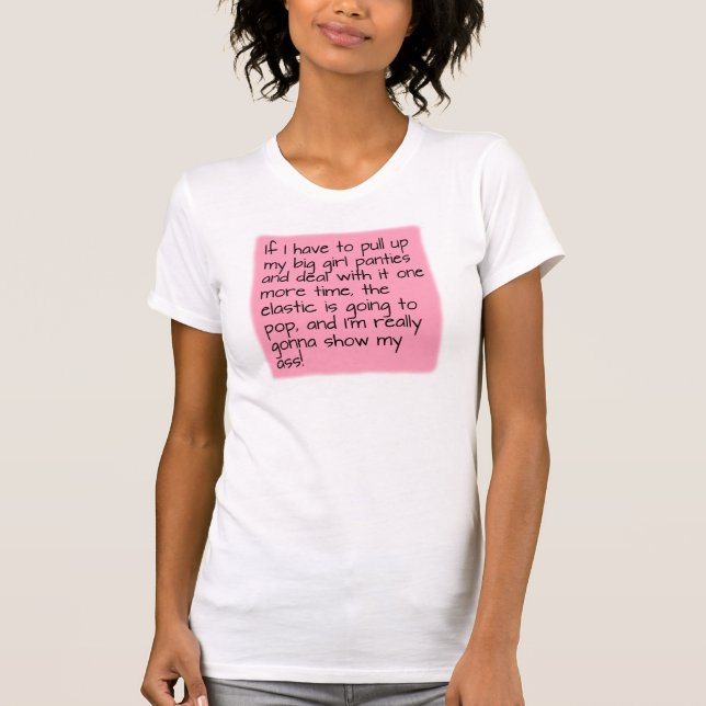 Pink Put on Big Girl Panties Word Saying T-Shirt (Front)
