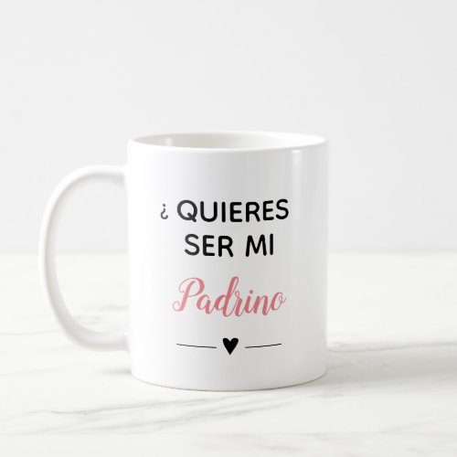 Pink Quieres Ser Mi Padrino Godfather Proposal Coffee Mug