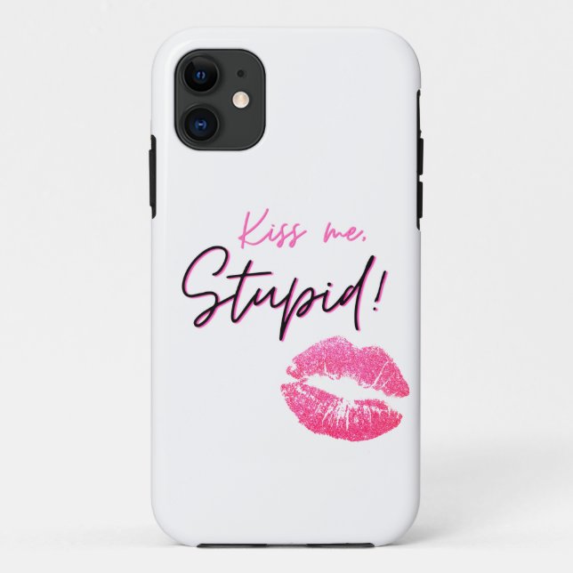 Pink quote with a kiss - Kiss me, stupid!  Case-Mate iPhone Case (Back)