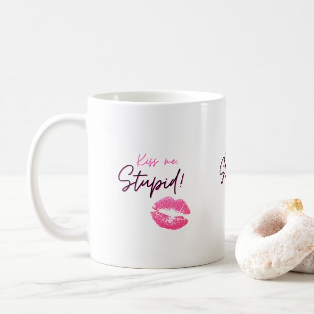 Pink quote with a kiss - Kiss me, stupid!  Coffee Mug (With Donut)