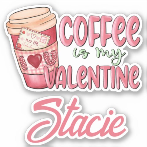 Pink Red Coffee My Valentine Name Sticker