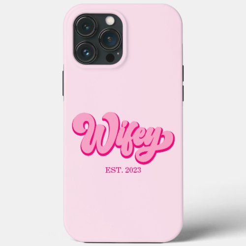 Pink Retro Wifey Est Year Bride Fianc  iPhone 13 Pro Max Case