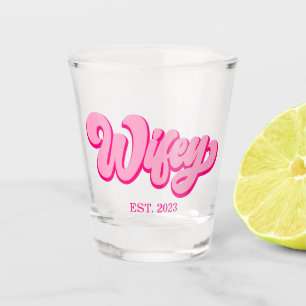 Pink Retro Wifey Est. Year Bride Fiancé Shot Glass