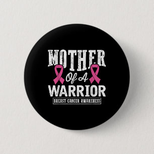 Pink Ribbon Breast Cancer Awareness Mother Of A Wa Button