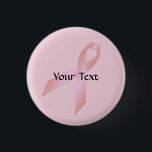 Pink Ribbon Breast Cancer Custom Button<br><div class="desc">A graphic design of women with a breast cancer pink ribbon by artist/designer Charmaine Paulson on a button.  The button has a text template for your personalization.   ©2013charmainepaulson</div>