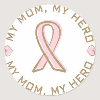 Pink Ribbon Breast Cancer My Mom My Hero Classic Round Sticker