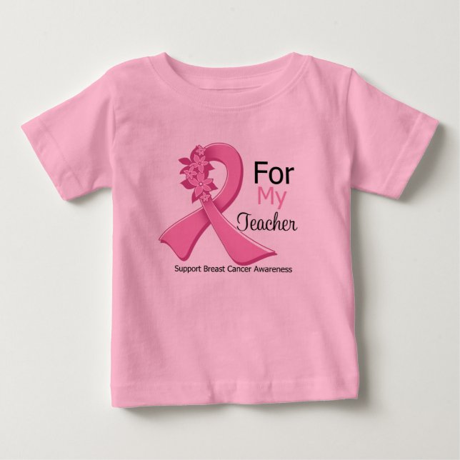 Pink Ribbon For My Teacher - Breast Cancer Baby T-Shirt (Front)
