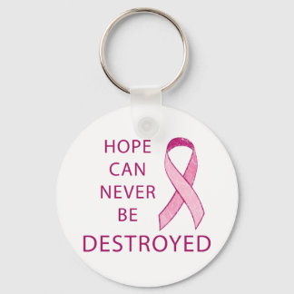 Pink Ribbon: Hope can never be destroyed Keychain
