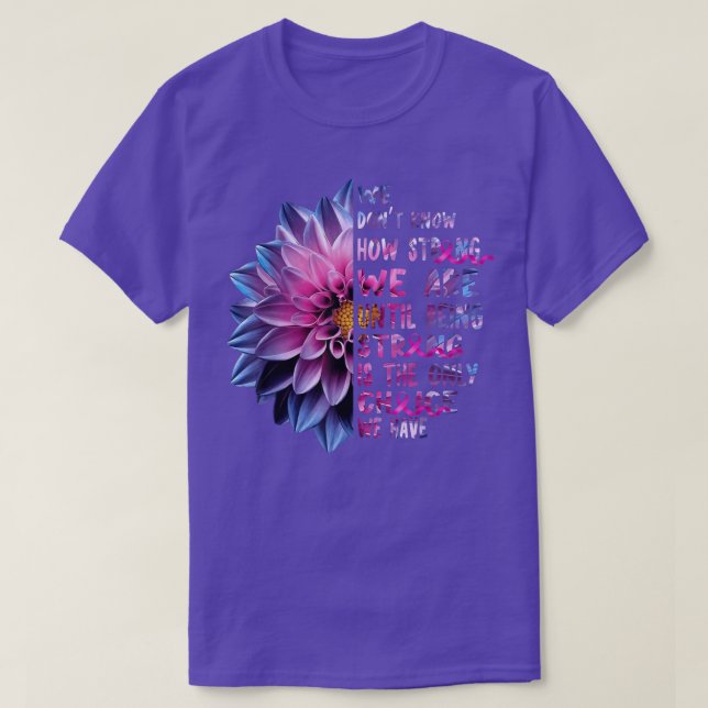 Pink Ribbon How Strong We Are Breast Cancer Awaren T-Shirt (Design Front)