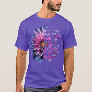 Pink Ribbon How Strong We Are Breast Cancer Awaren T-Shirt