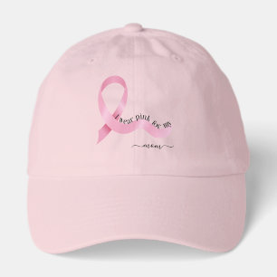 Pink Ribbon I Wear Pink for Pink Hat