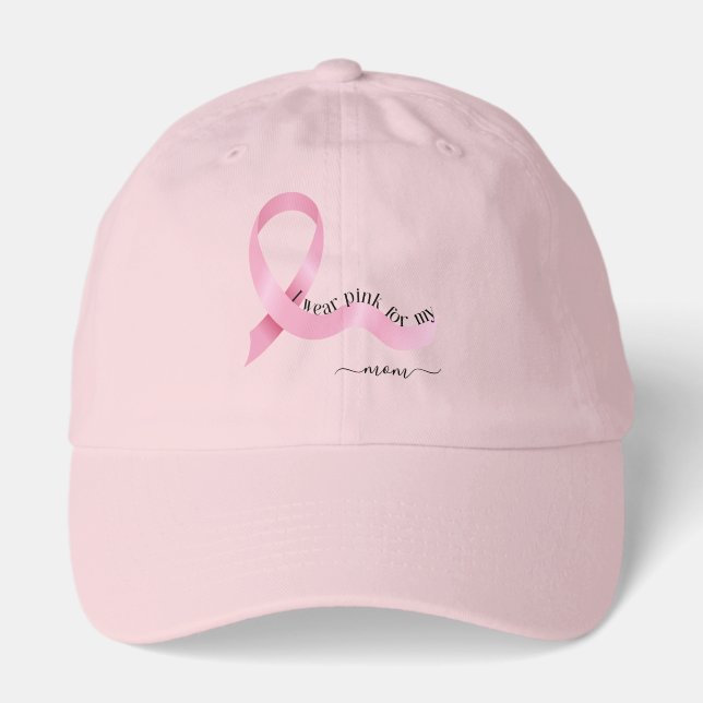 Pink Ribbon I Wear Pink for Pink Hat (Front)