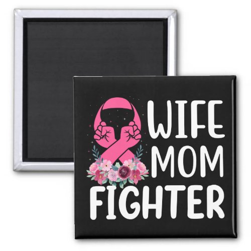 Pink Ribbon Mom Wife Fighter Warrior Breast Cancer Magnet