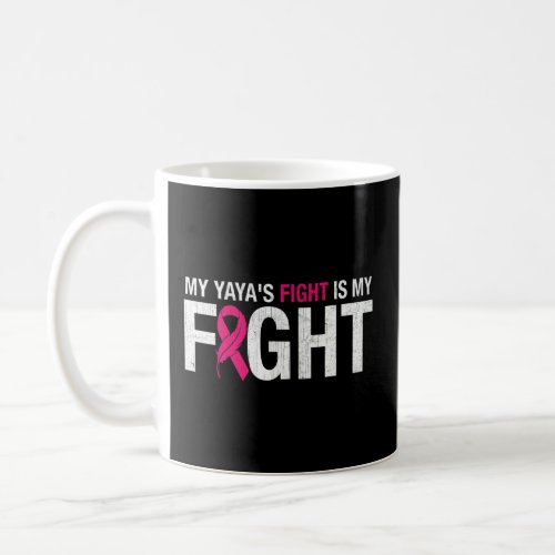Pink Ribbon October Month My Yayas Fight Is My Fi Coffee Mug